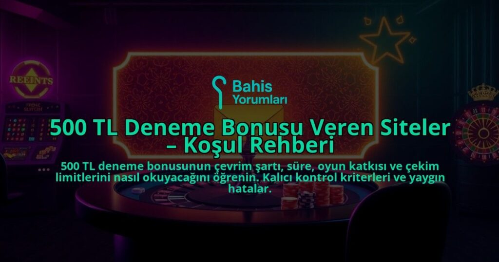 500-TL-Deneme-Bonusu-Veren-Siteler-Kosul-Rehberi-overlay-1788253146.jpg