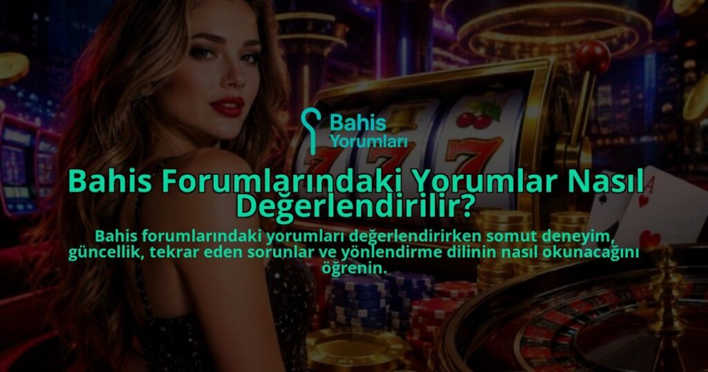 Bahis-Forumlarindaki-Yorumlar-Nasil-Degerlendirilir-overlay-1789757523.jpg
