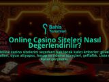 Online-Casino-Siteleri-Nasil-Degerlendirilir-overlay-1788246045.jpg